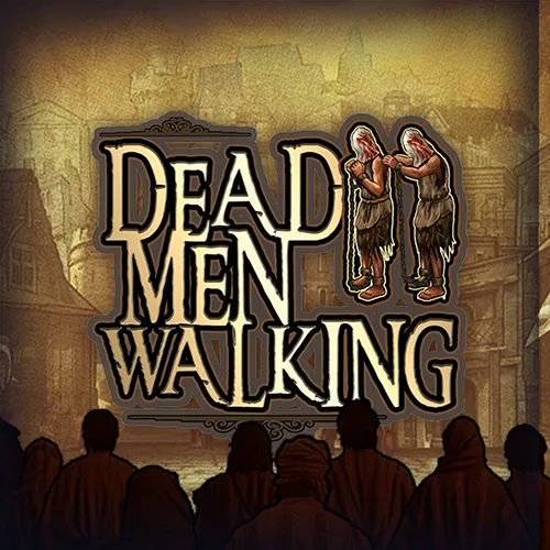Dead Men Walking